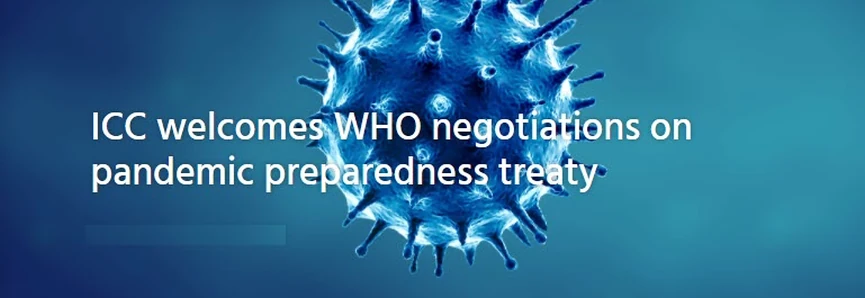 ICC welcomes WHO negotiations on pandemic preparedness treaty
